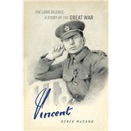 Vincent The Long Silence. A Story of the Great War. by McCann, Derek; McCann, Simon, 9781667832821