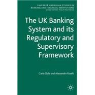 The UK Banking System and its Regulatory and Supervisory Framework by Gola, Carlo; Roselli, Alessandro, 9780230542822