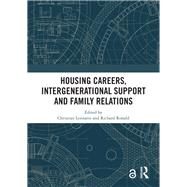 Housing Careers, Intergenerational Support and Family Relations by Lennartz, Christian; Ronald, Richard, 9780367262822