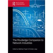 The Routledge Companion to Network Industries by Finger; Matthias, 9781138782822