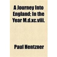 A Journey into England by Hentzner, Paul; Bentley, Richard, 9781154522822