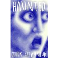 Haunted A Novel by PALAHNIUK, CHUCK, 9781400032822