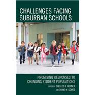 Challenges Facing Suburban Schools Promising Responses to Changing Student Populations by Wepner, Shelley B.; Gomez, Diane W., 9781475832822