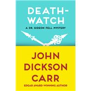 Death-watch by Carr, John Dickson, 9781480472822