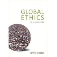 Global Ethics: An Introduction by Widdows, Heather, 9781844652822