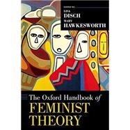The Oxford Handbook of Feminist Theory by Disch, Lisa; Hawkesworth, Mary, 9780190872823