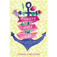 The Loose Ends List by Firestone, Carrie, 9780316382823