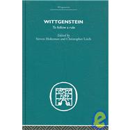Wittgenstein: To Follow a Rule by S HOLTZMAN *NFA*; 8415 FOURTH, 9780415382823