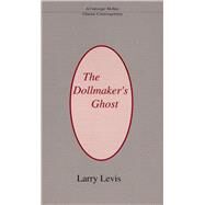 The Dollmaker's Ghost by Levis, Larry, 9780887482823