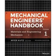 Mechanical Engineers' Handbook, Volume 1 Materials and Engineering Mechanics by Kutz, Myer, 9781118112823
