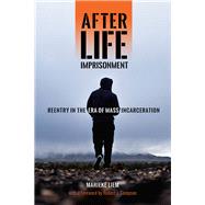 After Life Imprisonment by Liem, Marieke; Sampson, Robert J., 9781479882823