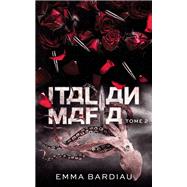 Italian Mafia - Russian Mafia - Tome 2 by Emma Bardiau, 9782017272823