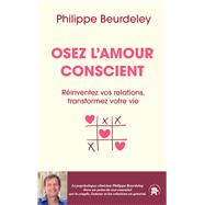 Osez l'amour conscient by Philippe Beurdeley, 9782017342823