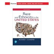 Race and Ethnicity in the United States [RENTAL EDITION] by Schaefer, Richard T., 9780134732824