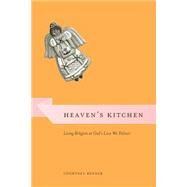 Heaven's Kitchen by Bender, Courtney, 9780226042824