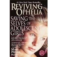 Reviving Ophelia by PIPHER, MARY PHD, 9780345392824
