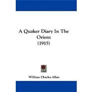 A Quaker Diary in the Orient by Allen, William Charles, 9781104002824