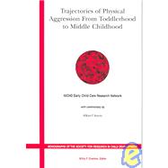 Trajectories of Physical Aggression from Toddlerhood to Middle Childhood Predictors, Correlates, and Outcomes by Overton, Willis F.; Arsenio, William F., 9781405132824