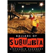 Ballads of Suburbia by Kuehnert, Stephanie, 9781439102824