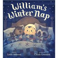 William's Winter Nap by Ashman, Linda; Groenink, Chuck; Groenink, Chuck, 9781484722824