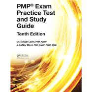 PMP Exam Practice Test and Study Guide, Tenth Edition by Levin, PMP, PgMP; Dr. Ginger, 9781498752824
