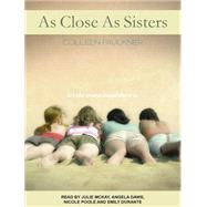 As Close As Sisters by Faulkner, Colleen; Dawe, Angela; Durante, Emily; McKay, Julie; Poole, Nicole, 9781515952824