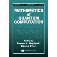Mathematics of Quantum Computation by Brylinski; Ranee K., 9781584882824