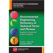 Environmental Engineering Dictionary of Technical Terms and Phrases by Hopcroft, Francis J.; Michos, Georgios, 9781945612824
