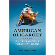 American Oligarchy by Formisano, Ron, 9780252082825