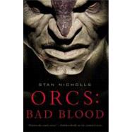 Orcs: Bad Blood by Nicholls, Stan, 9780316052825