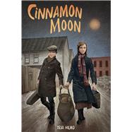 Cinnamon Moon by Hilmo, Tess, 9780374302825