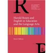 Harold Rosen and English in Education and the Language Arts by Simon Gibbons, 9781032962825