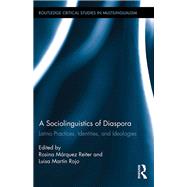 A Sociolinguistics of Diaspora: Latino Practices, Identities, and Ideologies by Mrquez Reiter; Rosina, 9781138062825