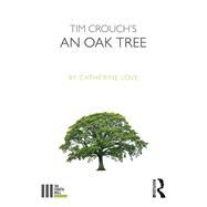 Tim Crouch's An Oak Tree by Love,Catherine, 9781138682825