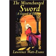 The Misenchanted Sword: A Legend of Ethshar by Watt-Evans, Lawrence, 9781587152825