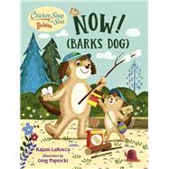 Chicken Soup For the Soul BABIES: Now! (Barks Dog) by LaRocca, Rajani; Paprocki, Greg, 9781623542825