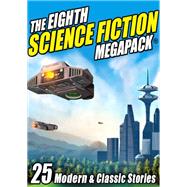 The Eighth Science Fiction MEGAPACK  by George R.R. Martin; Mike Resnick; Pamela Sargent; Jay Lake; Philip K. Dick, 9781434442826