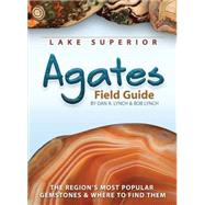 Lake Superior Agates Field Guide by Lynch,  Dan, 9781591932826