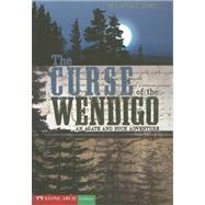 The Curse of the Wendigo by Welvaert, Scott R., 9781598892826