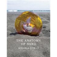 The Anatomy of Sand by Mikaela Nyman, 9781776922826