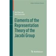 Elements of the Representation Theory of the Jacobi Group by Berndt, Rolf; Schmidt, Ralf, 9783034802826