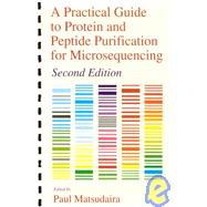 A Practical Guide to Protein and Peptide Purification for Microsequencing by Matsudaira, 9780124802827