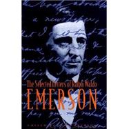 The Selected Letters of Ralph Waldo Emerson by Myerson, Joel, 9780231102827
