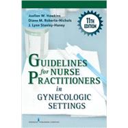 Guidelines for Nurse Practitioners in Gynecologic Settings by Hawkins, Joellen W., Ph.D., RN; Roberto-Nichols, Diane M.; Stanley-Haney, J. Lynn, 9780826122827