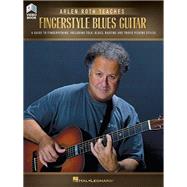 Arlen Roth Teaches Fingerstyle Guitar A Guide to Fingerpicking, Including Folk, Blues, Ragtime & Travis Picking Styles by Roth, Arlen, 9781495062827