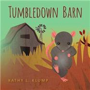 Tumbledown Barn by Klump, Kathy L., 9781502362827