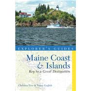 Explorer's Guide Maine Coast & Islands: Key to a Great Destination by English, Nancy; Tree, Christina, 9781581572827