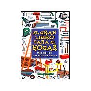 El Gran Libro Del Hogar / The Great House Book by Felder, Luis H. Rodriguez, 9789507682827
