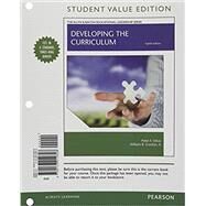 Developing the Curriculum, Student Value Edition by Oliva, Peter F.; Gordon, William R., II, 9780133012828