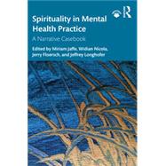 Spirituality in Mental Health Practice by Jaffe, Miriam; Nicola, Widian; Floersch, Jerry; Longhofer, Jeffrey, 9780367442828